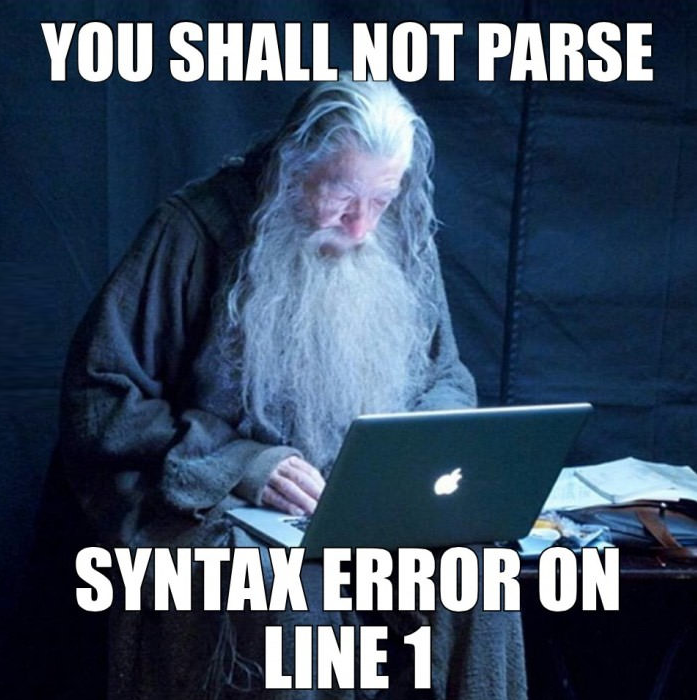 You shall not parse, syntax error on line 1